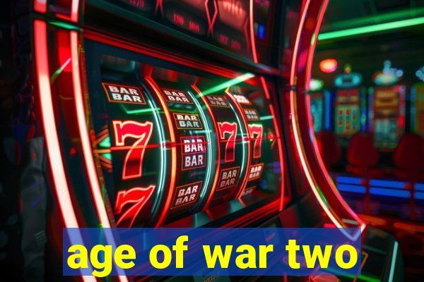 age of war two